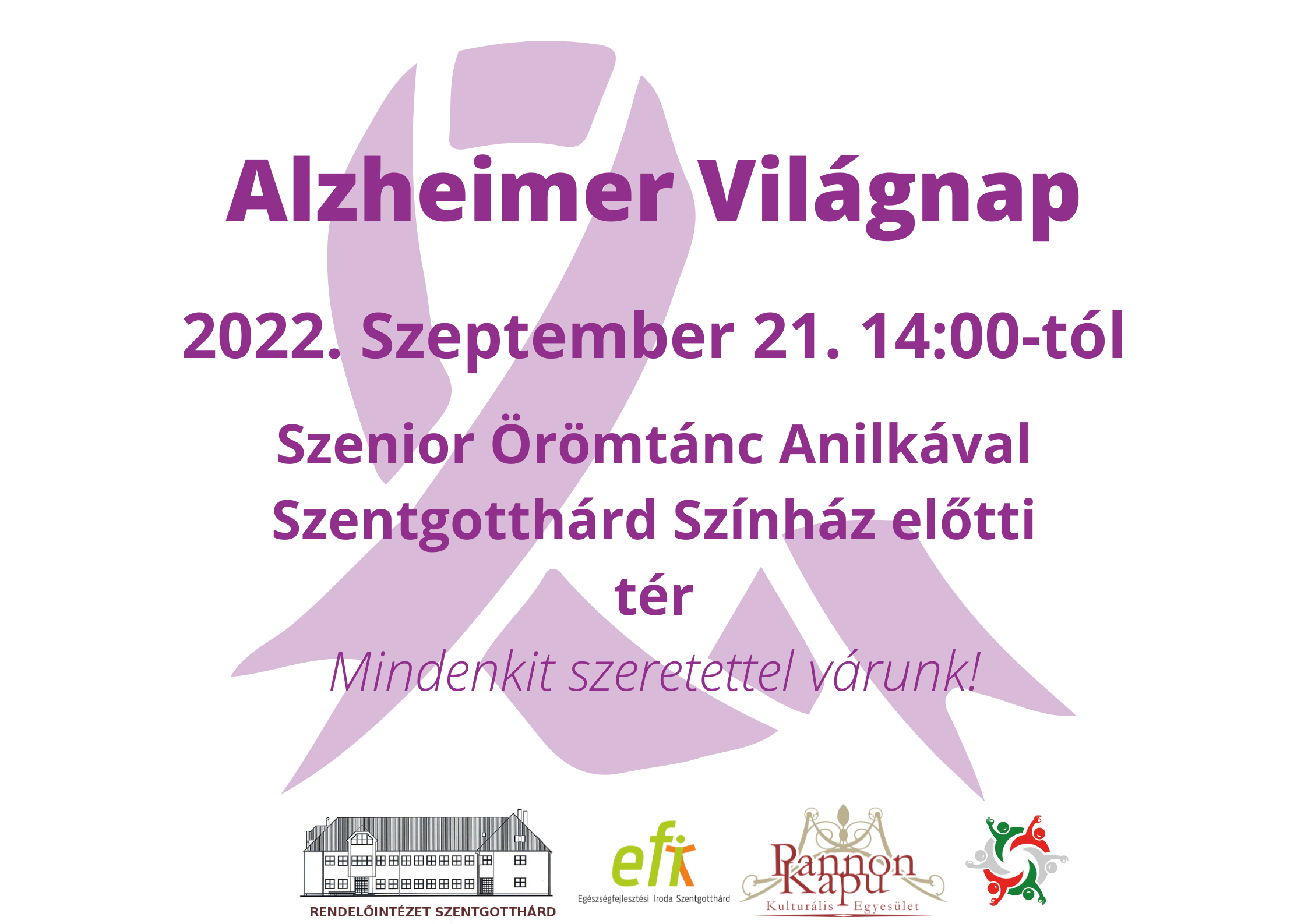 Alzheimer Világnap 2022.Szemptember 21. 14:00-tól Szenior Örömtánc Anilkával Szentgotthárd Színház előtti tér. Mindenkit szeretettel várunk!